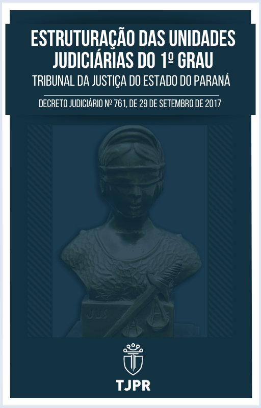 Acesso ao Decreto Judiciário nº 761 de 2017 - estruturação das Unidades Judiciárias do 1º Grau à esquerda